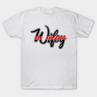 WIFEY T-Shirt